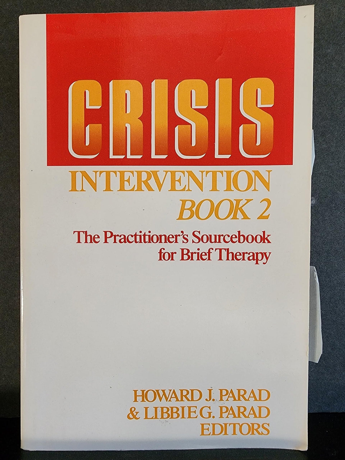 Crisis Intervention: The Practitioner's Sourcebook for Brief Therapy, Book 2