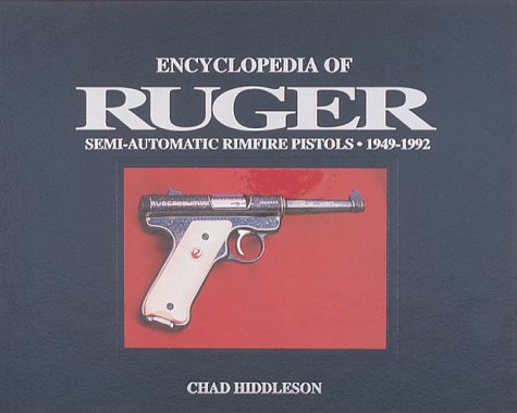 Encyclopedia of Ruger Semi-Automatic Rimfire Pistols, 1949-1992 - 1766