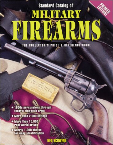 Standard Catalog of Military Firearms 1870 to the Present : The Collector's Price & Reference Guide (Standard Catalog of Military Firearms) - 9961