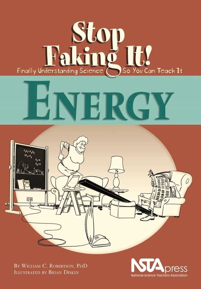Energy (Stop Faking It! Finally Understanding Science So You Can Teach It) - 1895