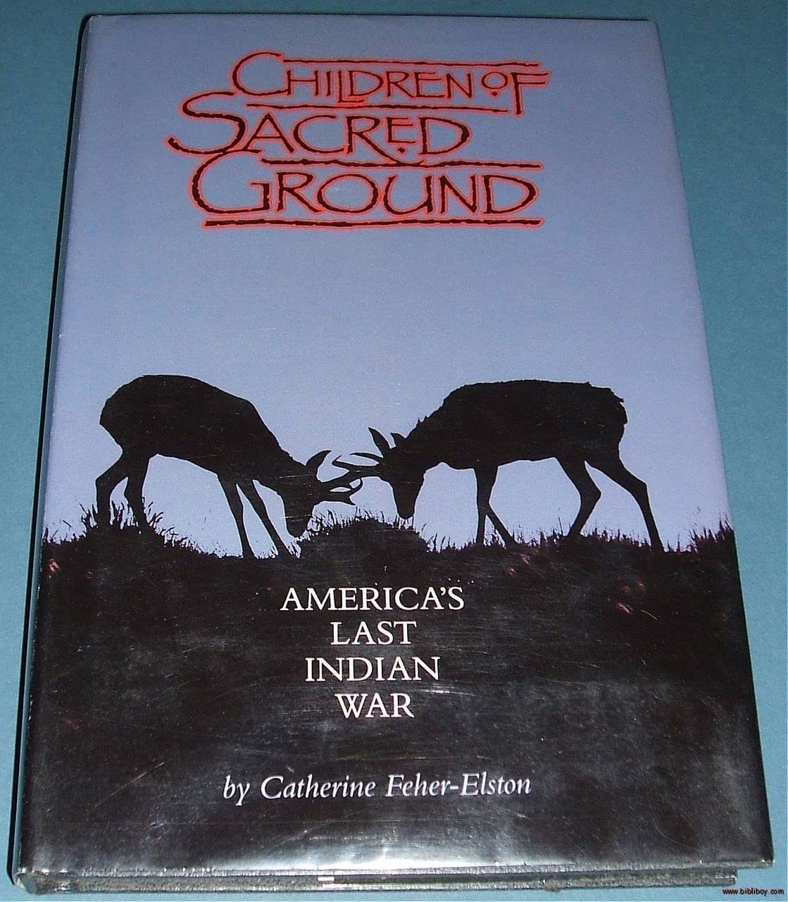 Children of Sacred Ground: America's Last Indian War