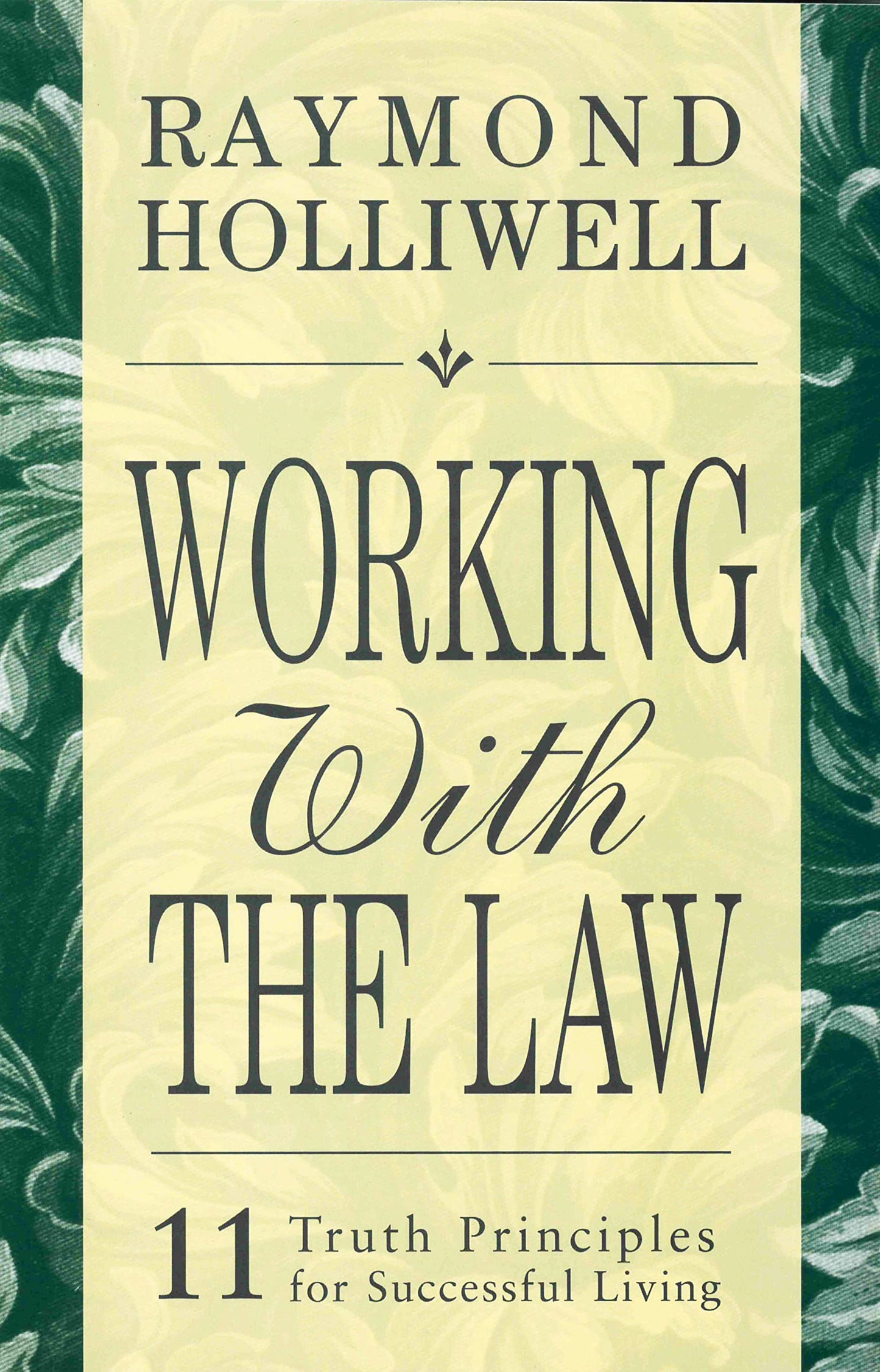 WORKING WITH THE LAW: 11 TRUTH PRINCIPLES FOR SUCCESSFUL LIVING - 8822