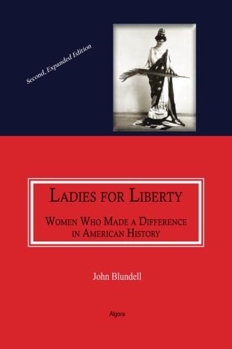 Ladies For Liberty: Women Who Made a Difference in American History