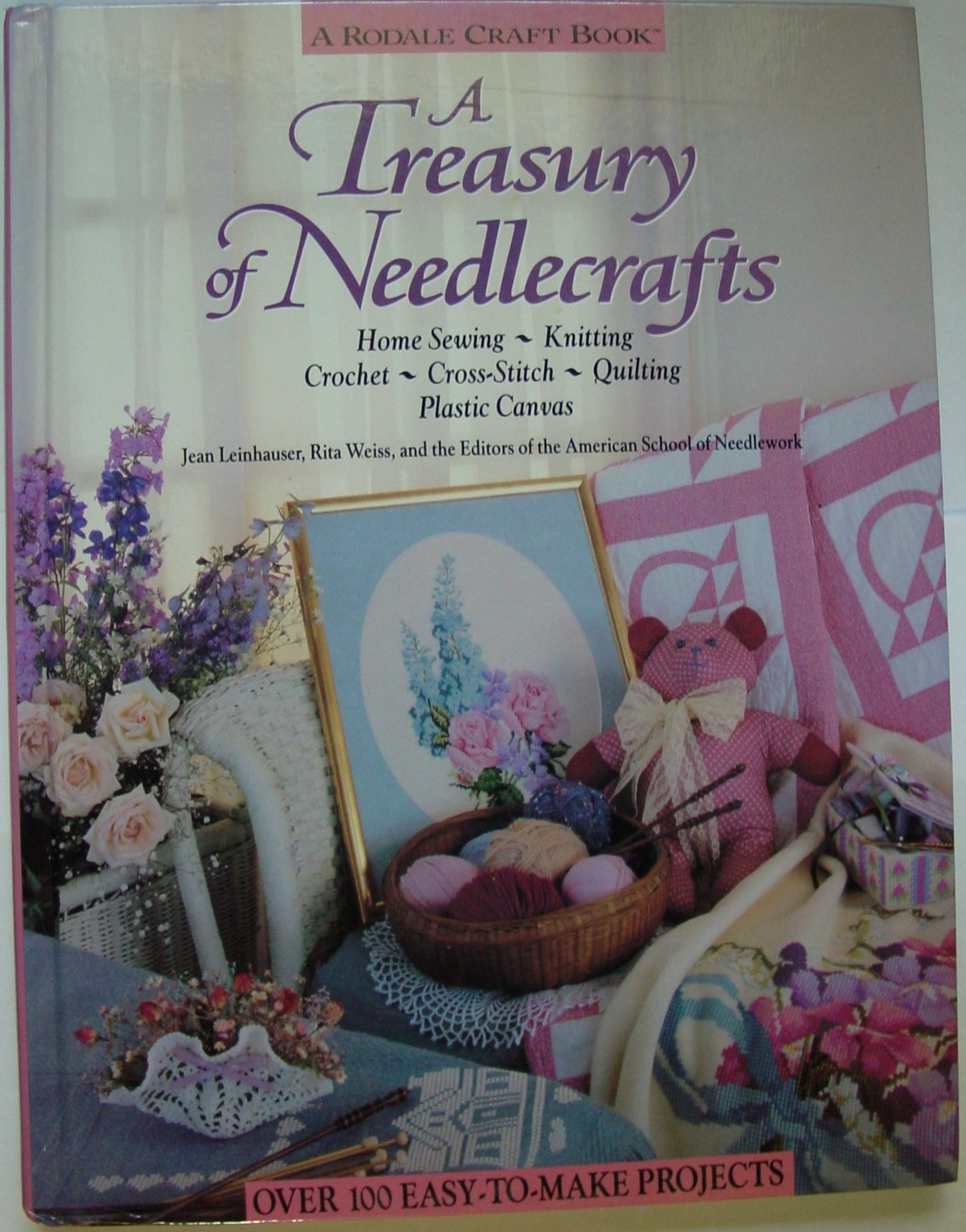 A Treasury of Needlecrafts: Home Sewing, Knitting, Crochet, Cross-stitch, Quilting, Plastic Canvas