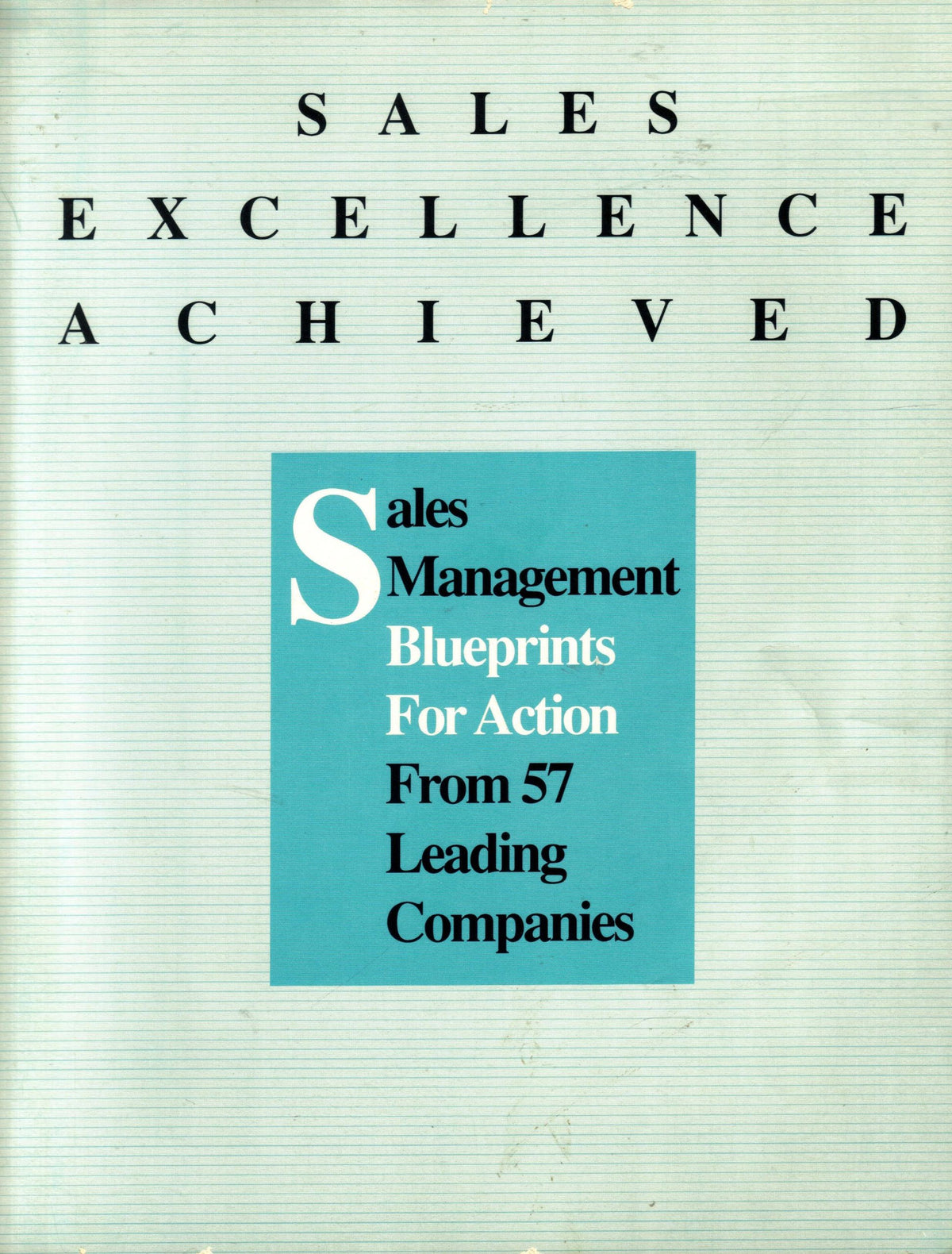 Sales excellence achieved: Sales management blueprints for action from 57 leading companies