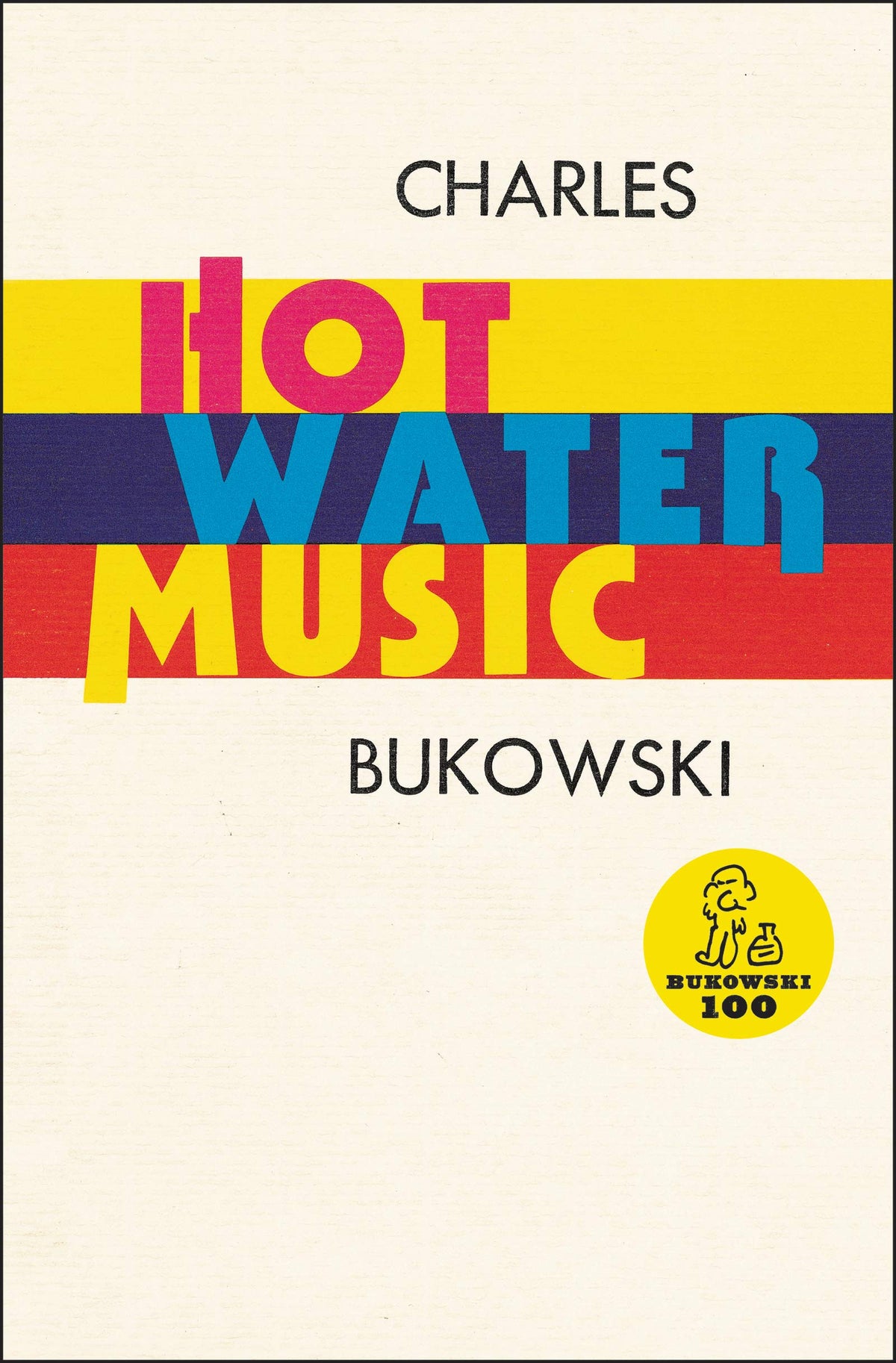 Hot Water Music: Charles Bukowski's Classic Dirty Realism – Raw Beat Generation Stories of Working-Class Life