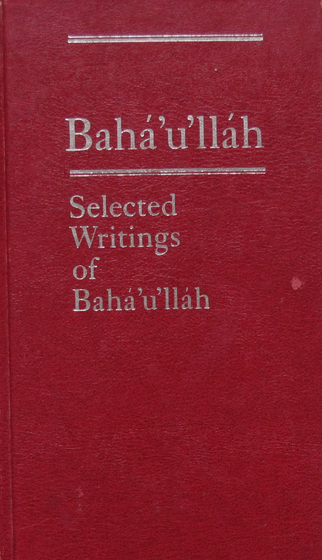Selected Writings of Baha'U'Llah