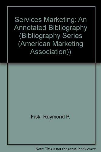 Services Marketing: An Annotated Bibliography (BIBLIOGRAPHY SERIES (AMERICAN MARKETING ASSOCIATION))