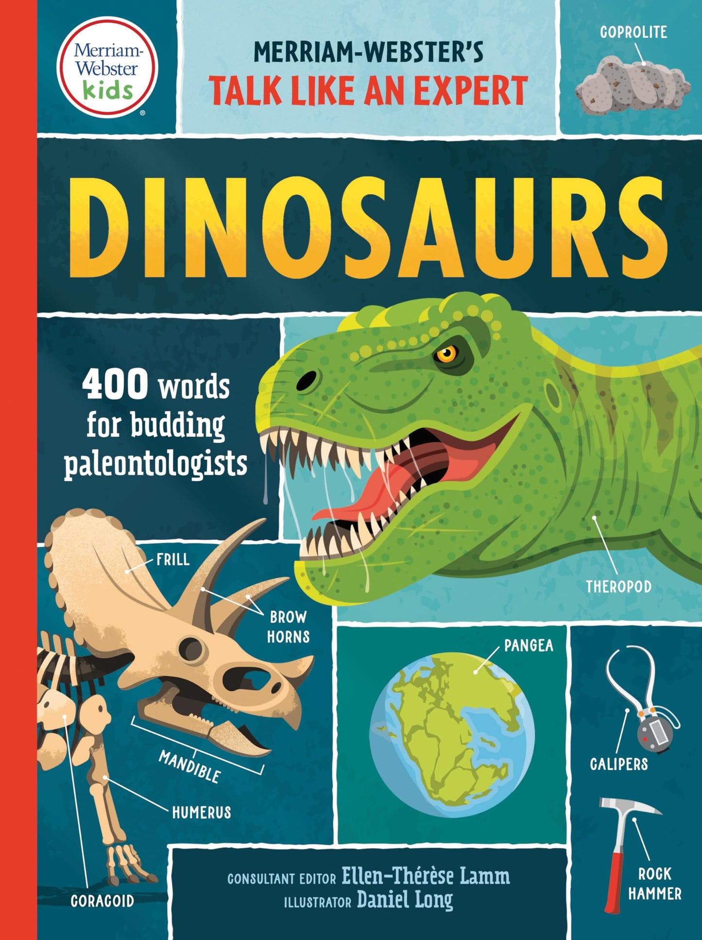Dinosaurs: 400 Words for Budding Paleontologists - Dinosaur dictionary from Merriam-Webster (Merriam-Webster’s Talk Like an Expert)