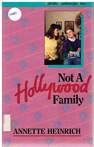 Not a Hollywood family (Realistic devotions for teens)
