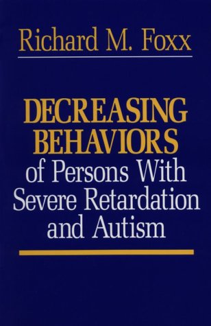 Decreasing Behaviors of Persons With Severe Retardation and Autism