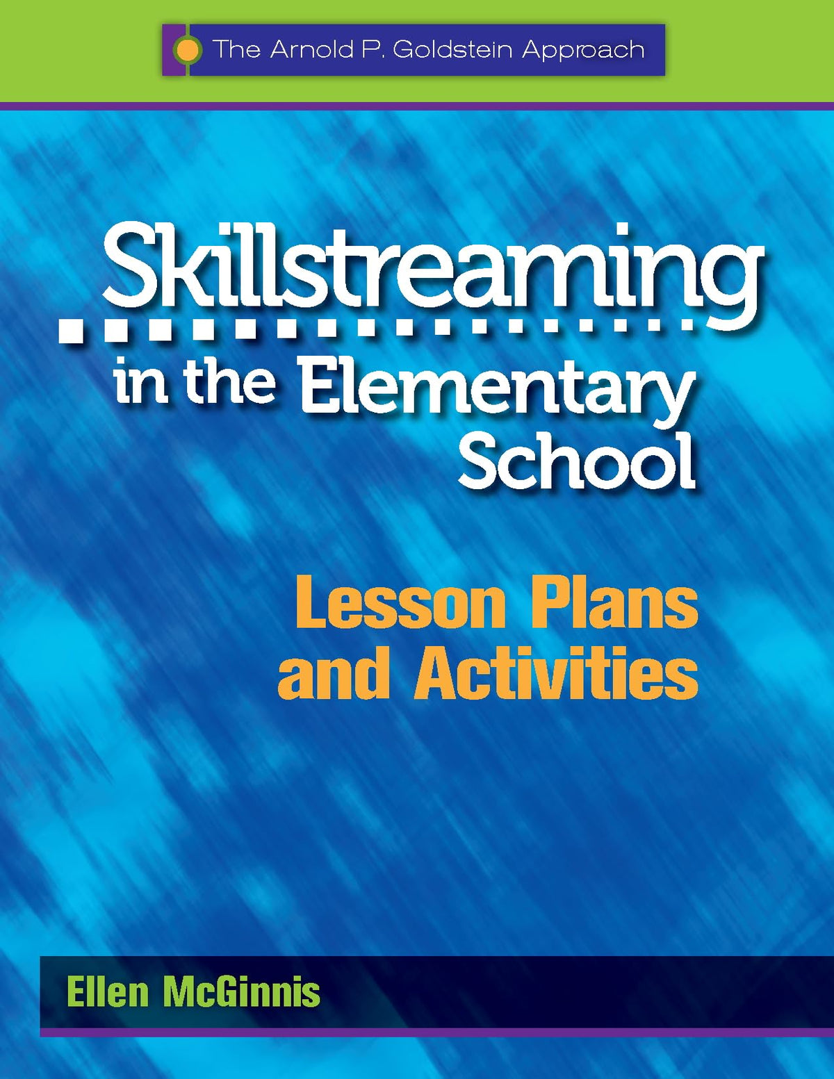 Skillstreaming in the Elementary School: Lesson Plans and Activities
