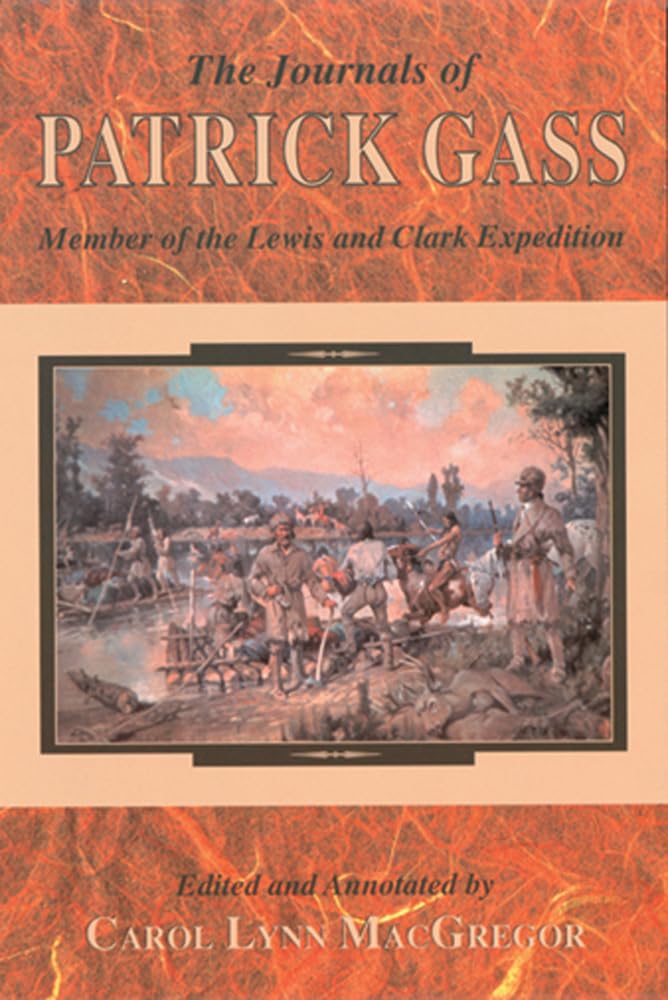 Journals of Patrick Gass, The: Member of the Lewis and Clark Expedition (Lewis & Clark Expedition) - 2977