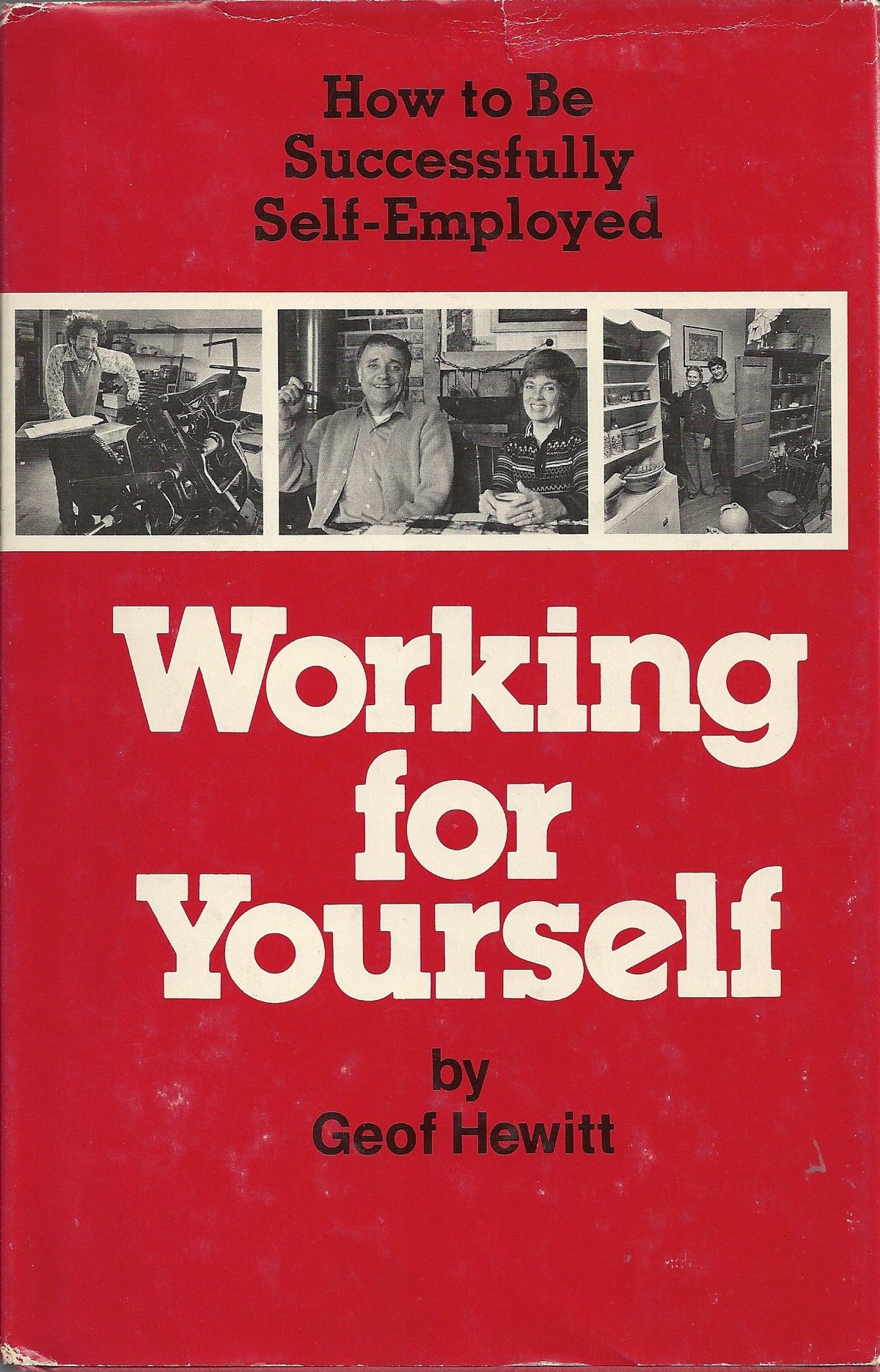 How to Be Successfully Self-Employed: Working for Yourself