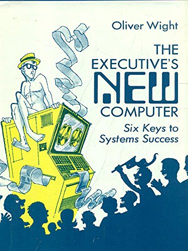 The executive's new computer: six keys to systems success