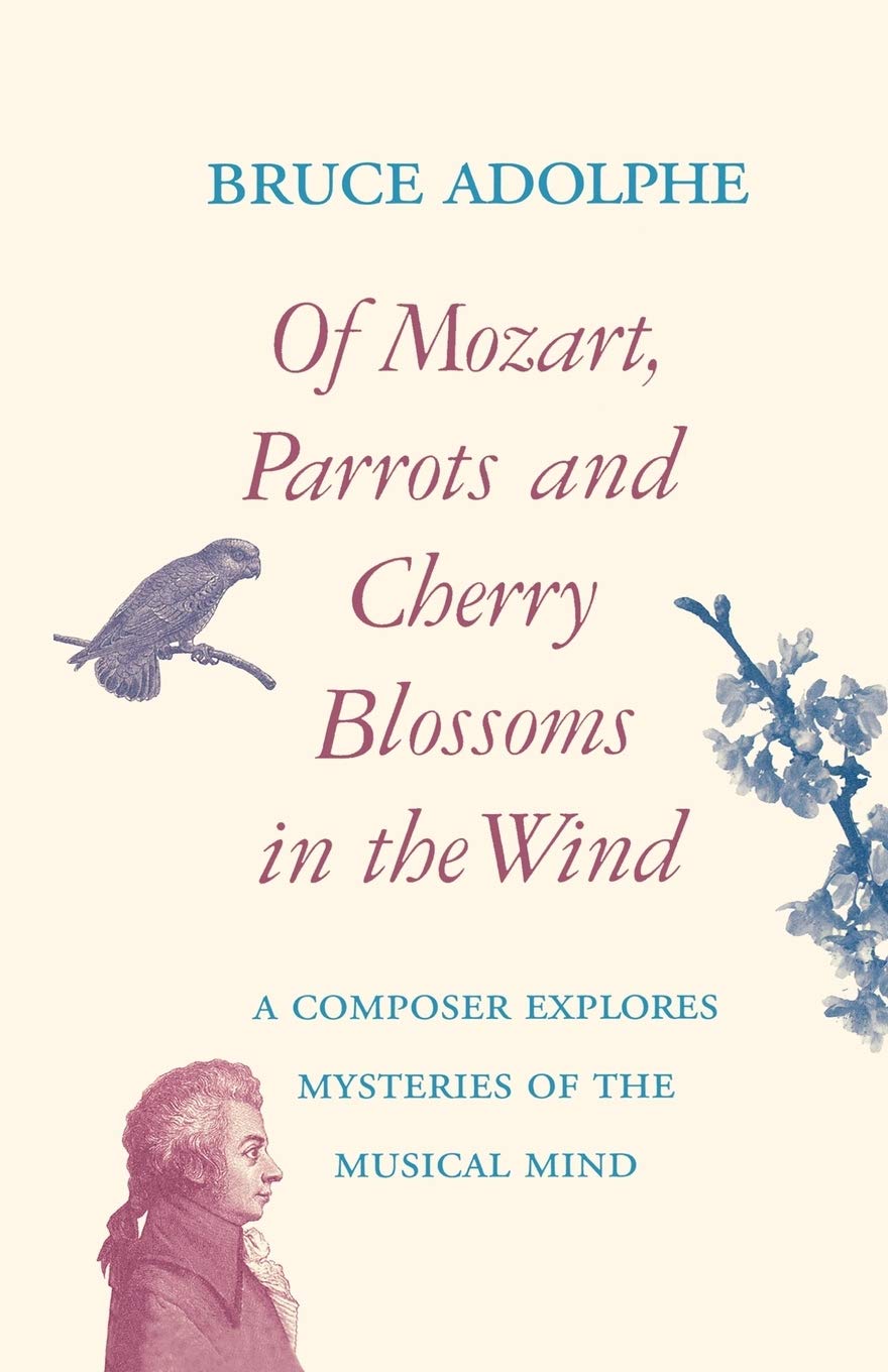 Of Mozart, Parrots, Cherry Blossoms in the Wind: A Composer Explores Mysteries of the Musical Mind (Limelight) - 5907