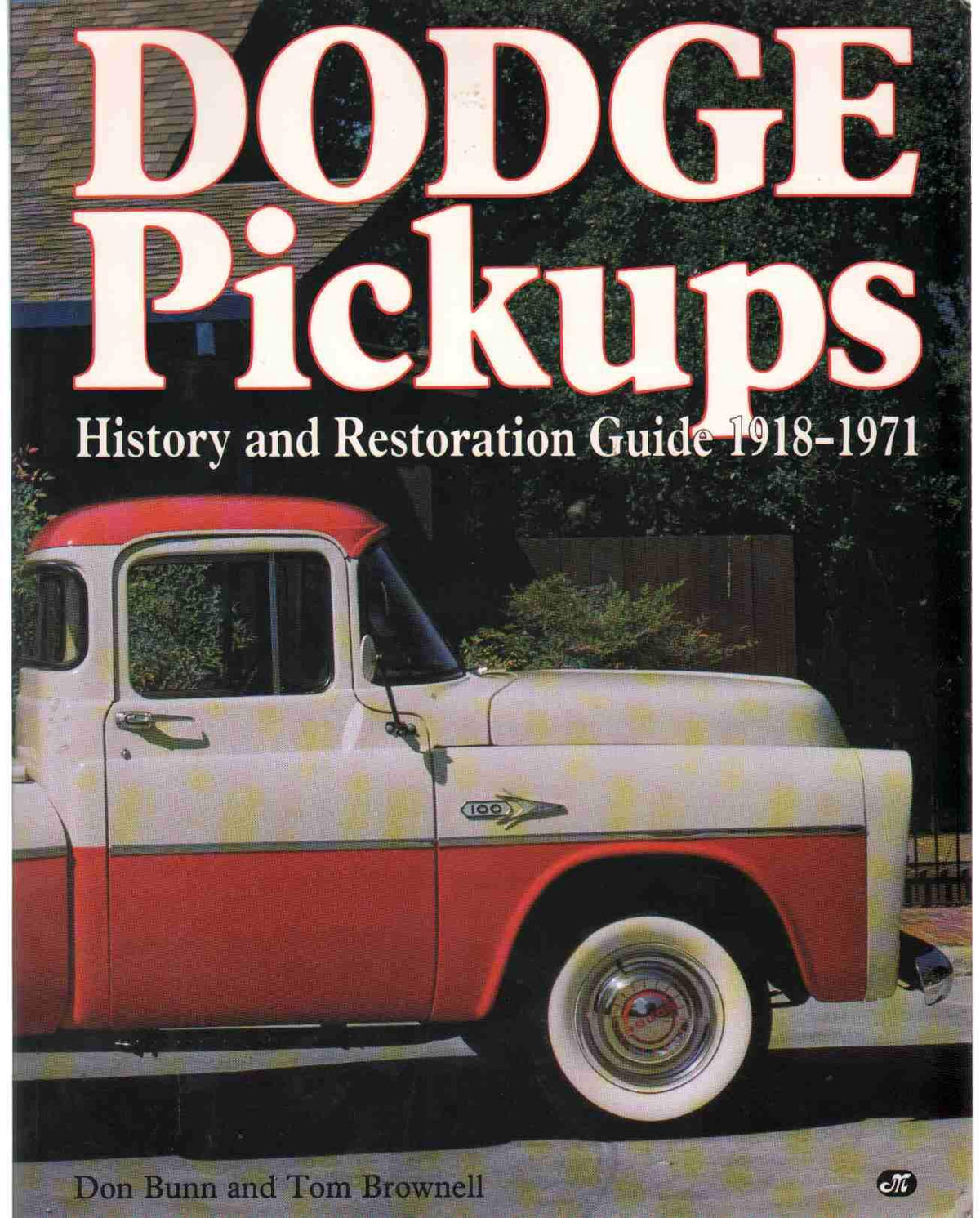 Dodge Pickups: History and Restoration Guide, 1918-1971