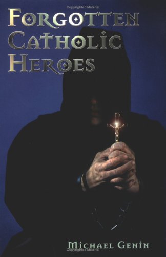 Forgotten Catholic Heroes