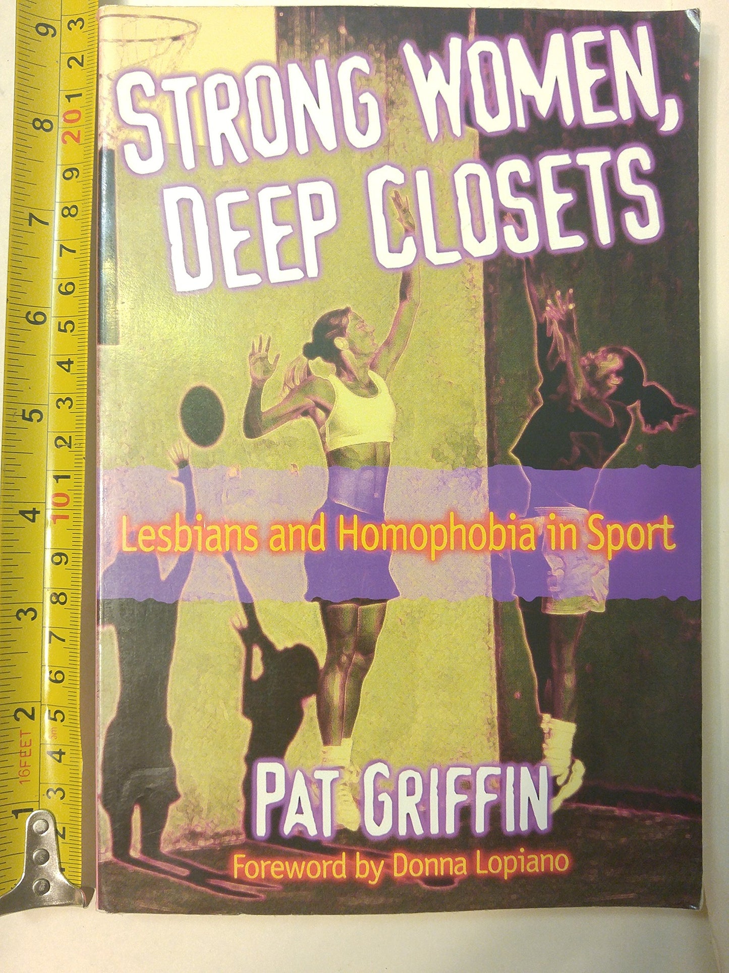 Strong Women, Deep Closets: Lesbians and Homophobia in Sport