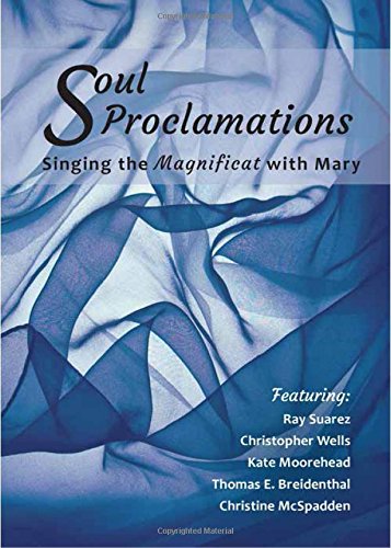 Soul Proclamations: Singing the Magnificat With Mary