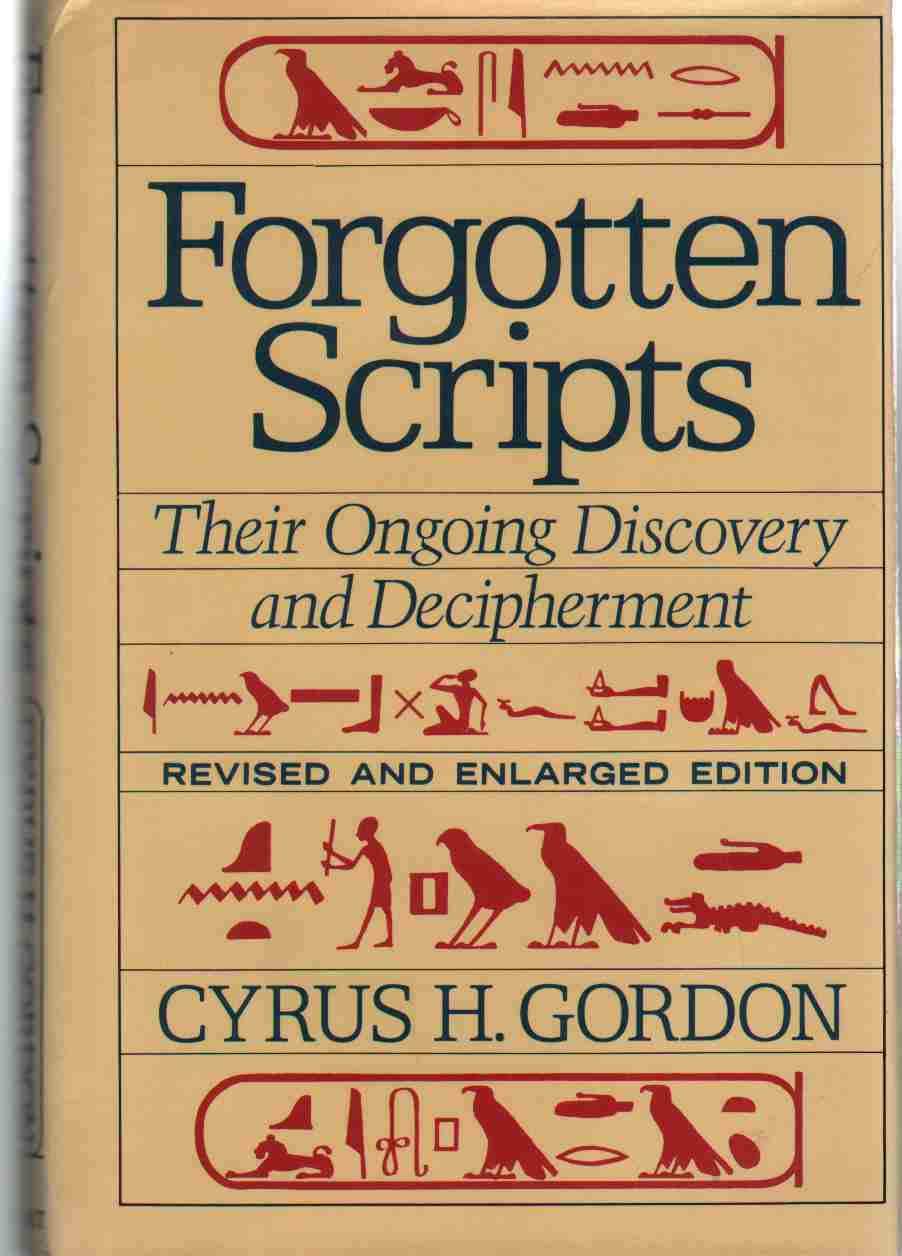 Forgotten Scripts: Their Ongoing Discovery and Decipherment