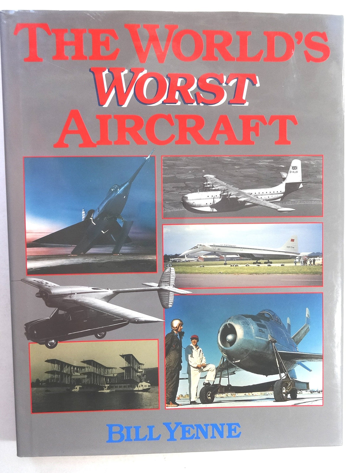 The World's Worst Aircraft