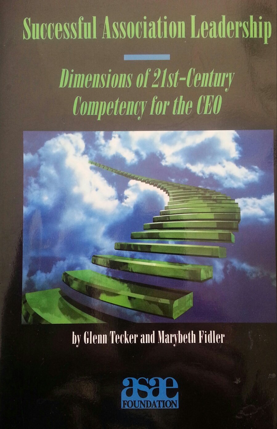 Successful Association Leadership: Dimensions of 21st-Century Competency for the CEO
