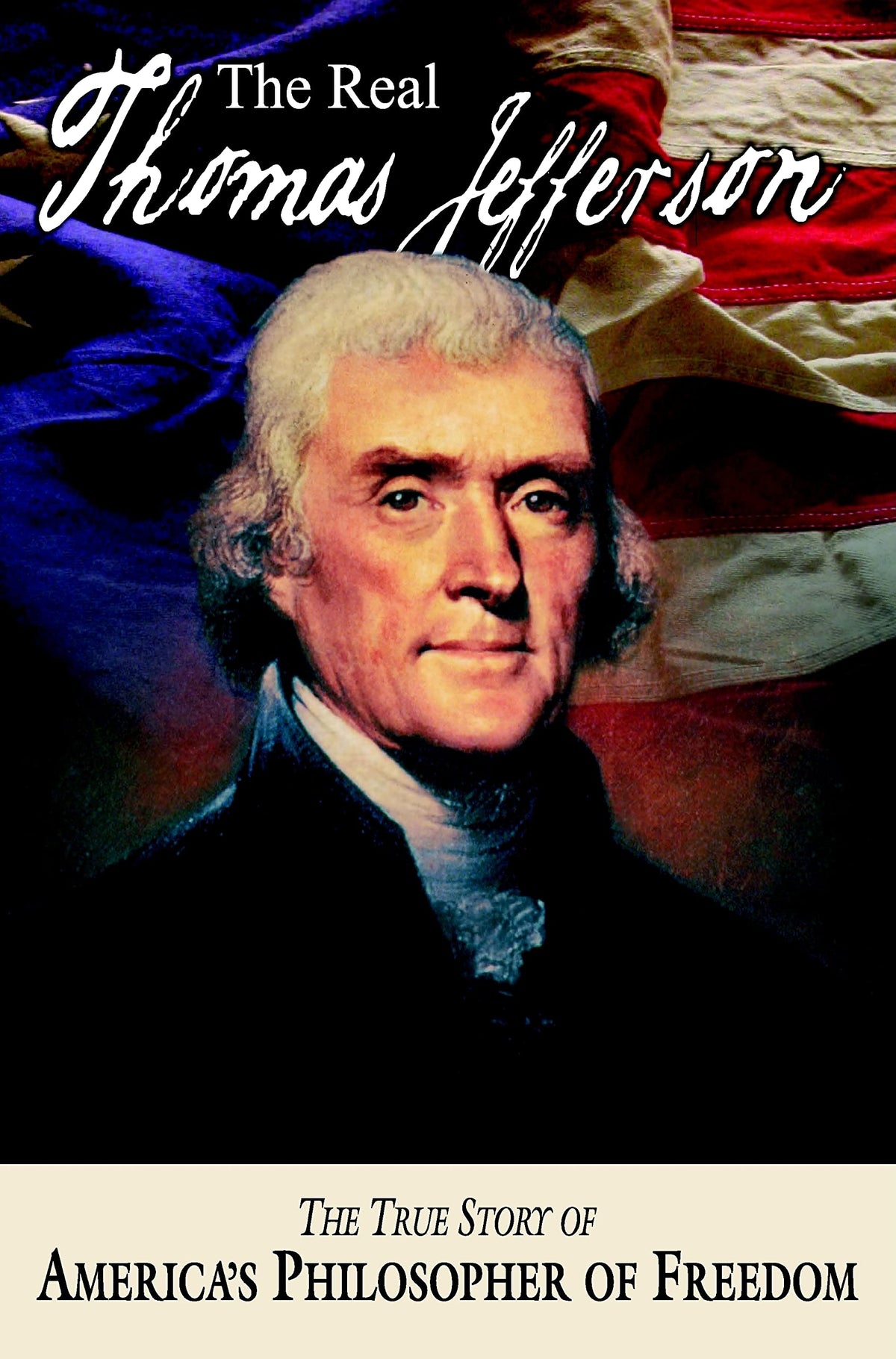 The Real Thomas Jefferson (American Classic Series)