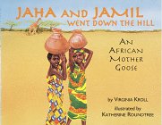 Jaha and Jamil Went Down the Hill: An African Mother Goose - 490