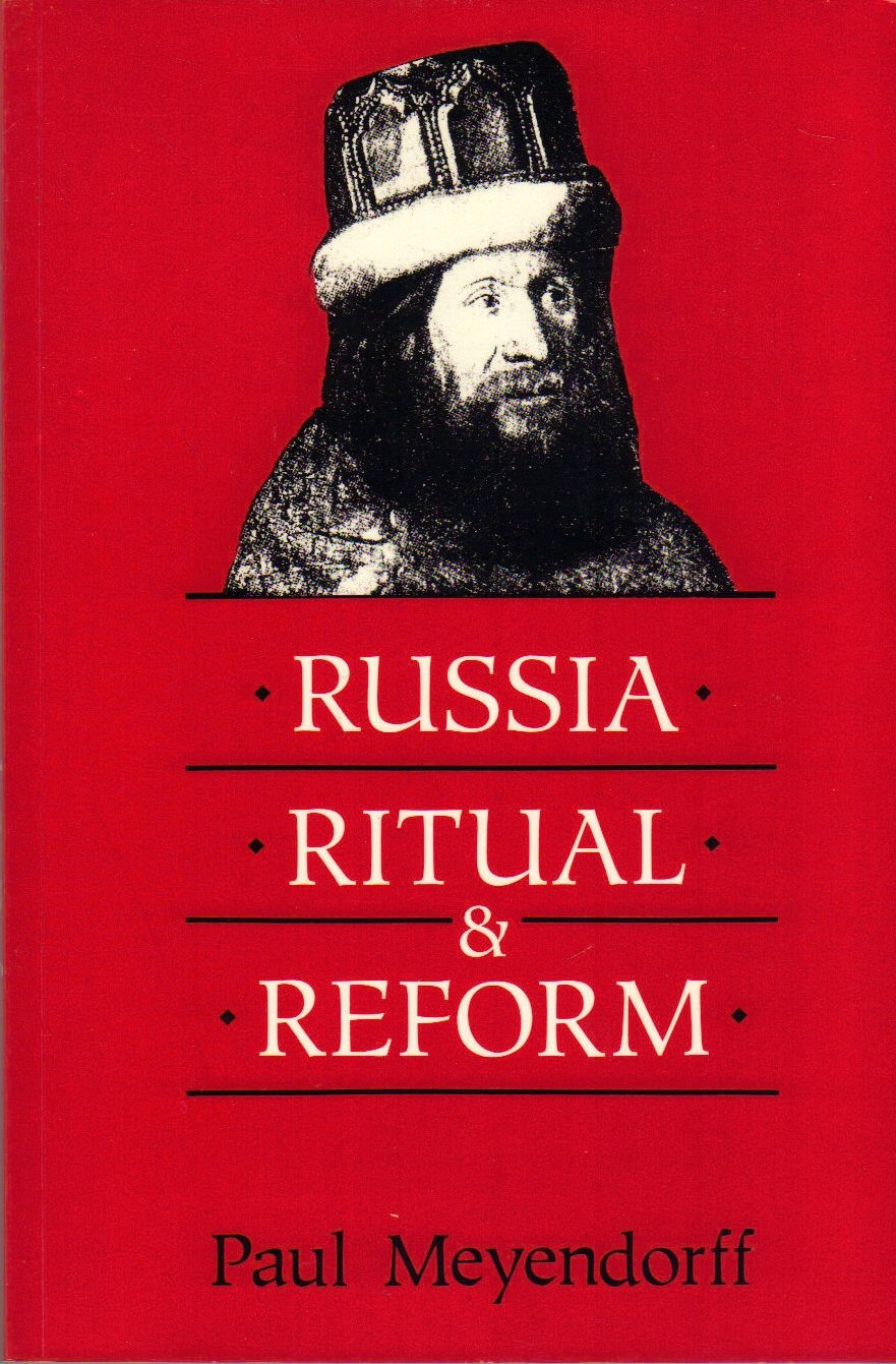 Russia, Ritual, and Reform: The Liturgical Reforms of Nikon in the 17th Century
