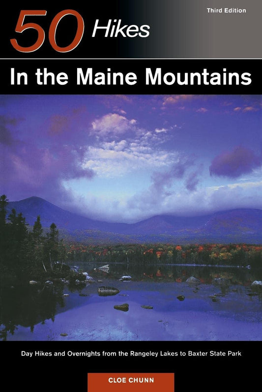 50 Hikes in the Maine Mountains: Day Hikes and Overnights from the Rangeley Lakes to Baxter State Park, Third Edition - 7343