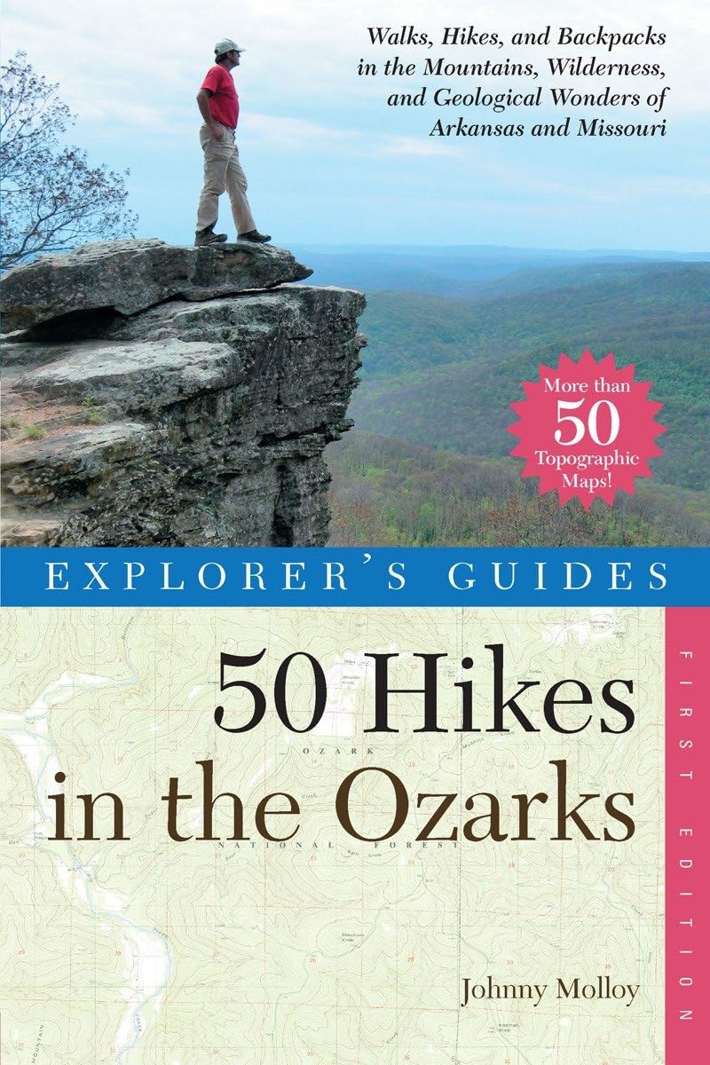 Explorer's Guide 50 Hikes in the Ozarks: Walks, Hikes, and Backpacks in the Mountains, Wildernesses and Geological Wonders of Arkansas & Missouri (Explorer's 50 Hikes)