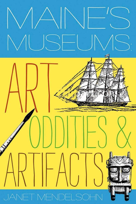 Maine's Museums: Art, Oddities & Artifacts - 2990