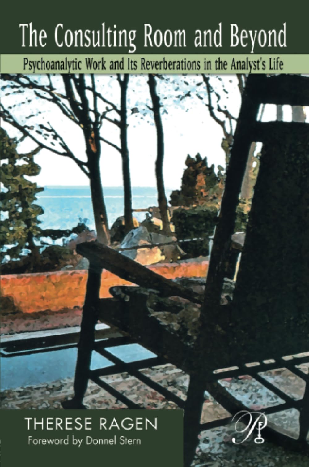The Consulting Room and Beyond (Psychoanalysis in a New Key Book Series)