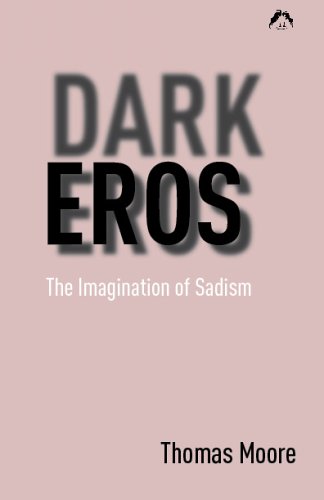 Dark Eros: The Imagination of Sadism New Edition
