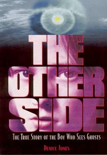 The Other Side: The True Story of the Boy Who Sees Ghosts - 9618