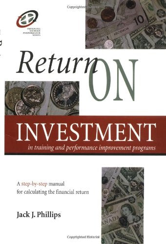 Return on Investment in Training and Performance Improvement Programs