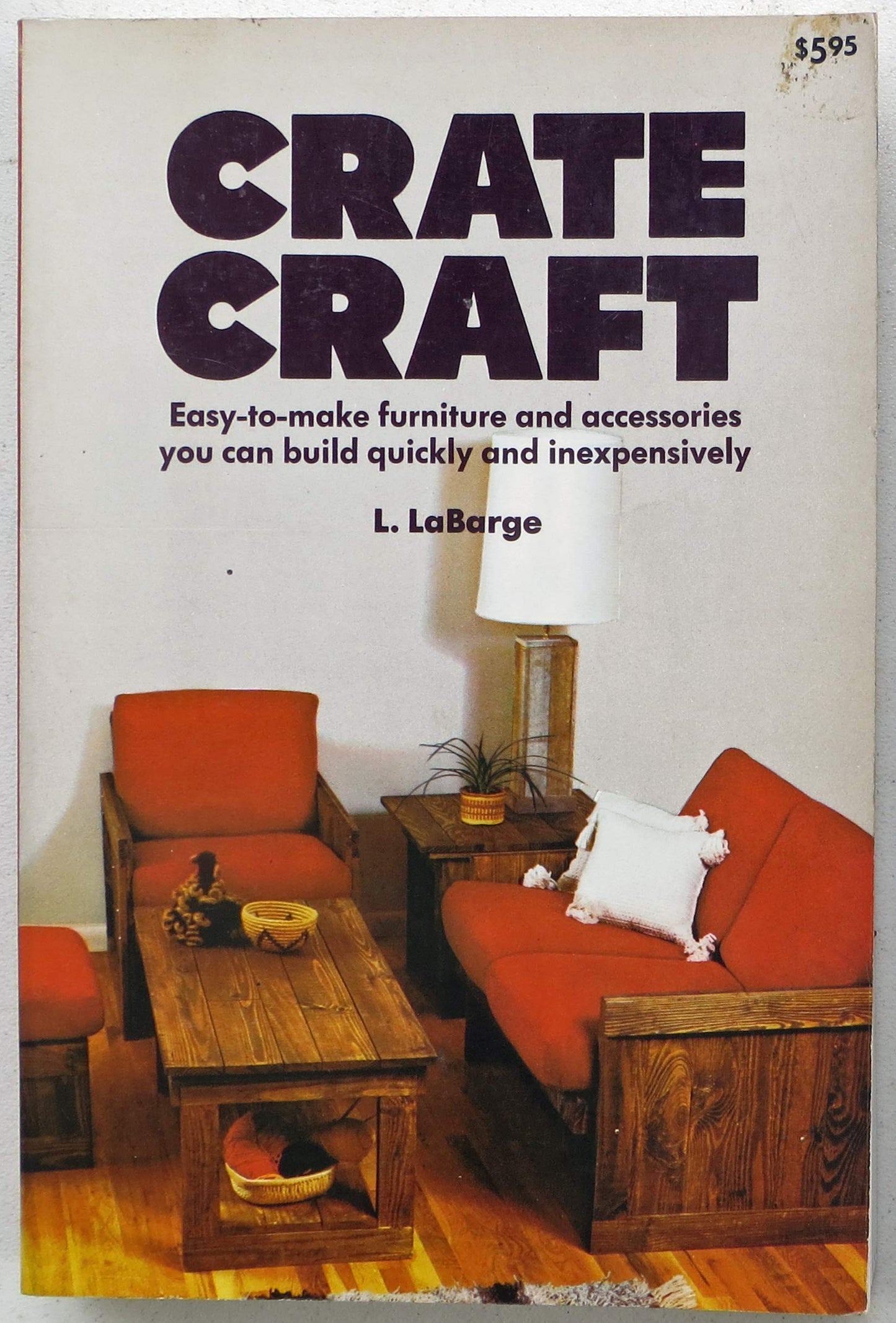 Crate Craft : Easy-to-Make Furniture and Accessories you Can Build Quickly and Inexpensively