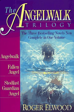The Angelwalk Trilogy: Angelwalk / Fallen Angel / Stedfast Guardian Angel