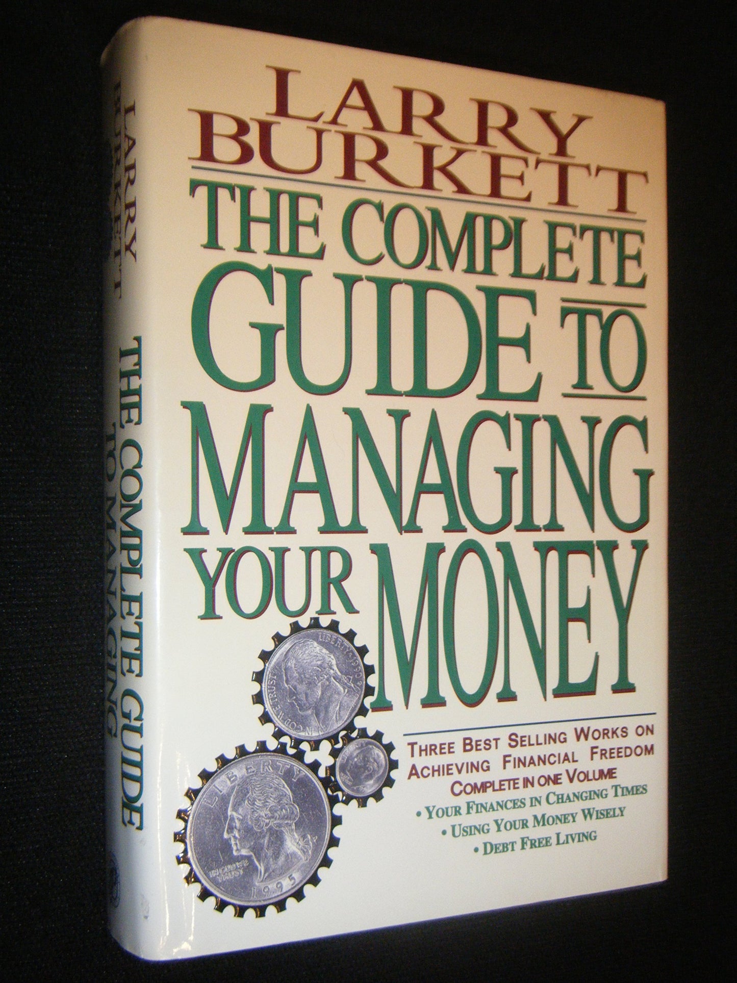 The Complete Guide to Managing Your Money: Your Finances in Changing Times : Using Your Money Wisely : Debt-Free Living