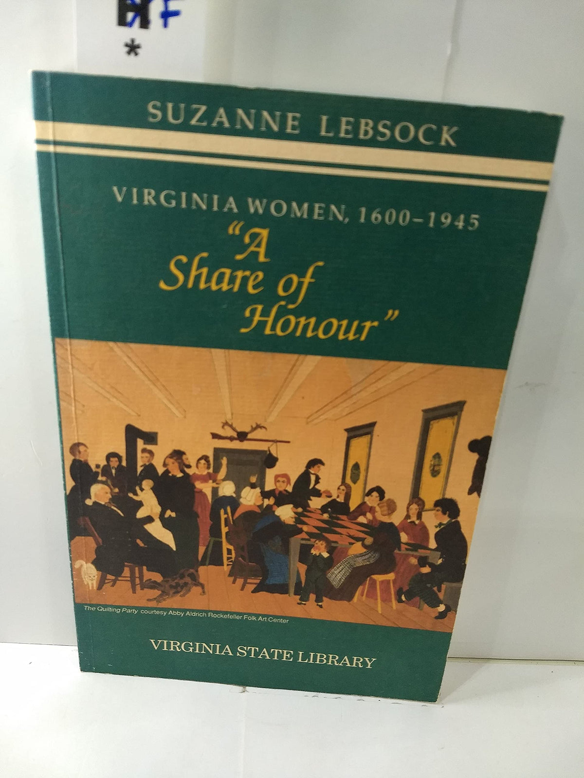 Virginia women, 1600-1945: "A share of honour"