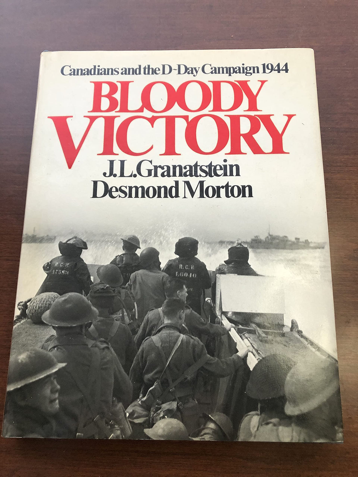Bloody victory: Canadians and the D-Day campaign 1944