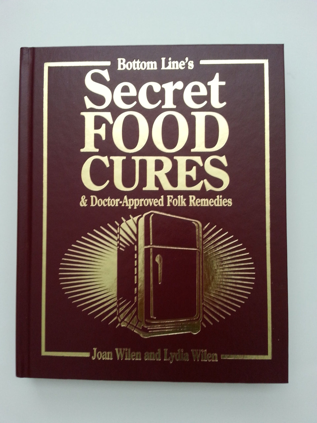 Bottom Line's Secret Food Cures & Doctor Approved Folk Remedies