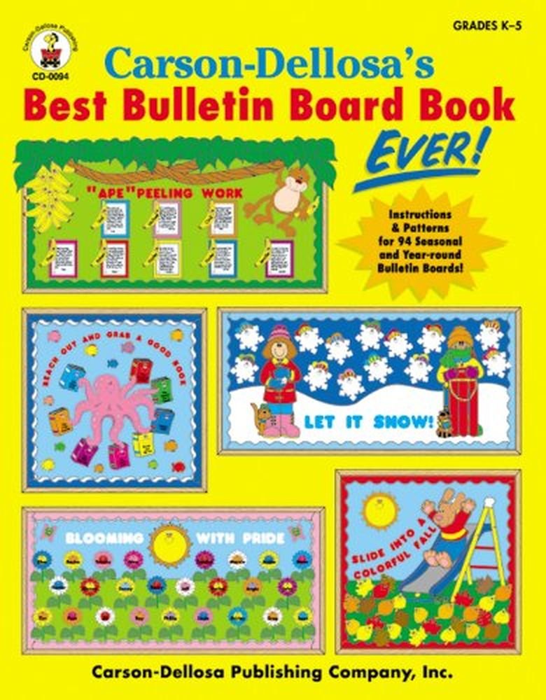 Carson-Dellosa’s Best Bulletin Board Book Ever, Grades K - 5