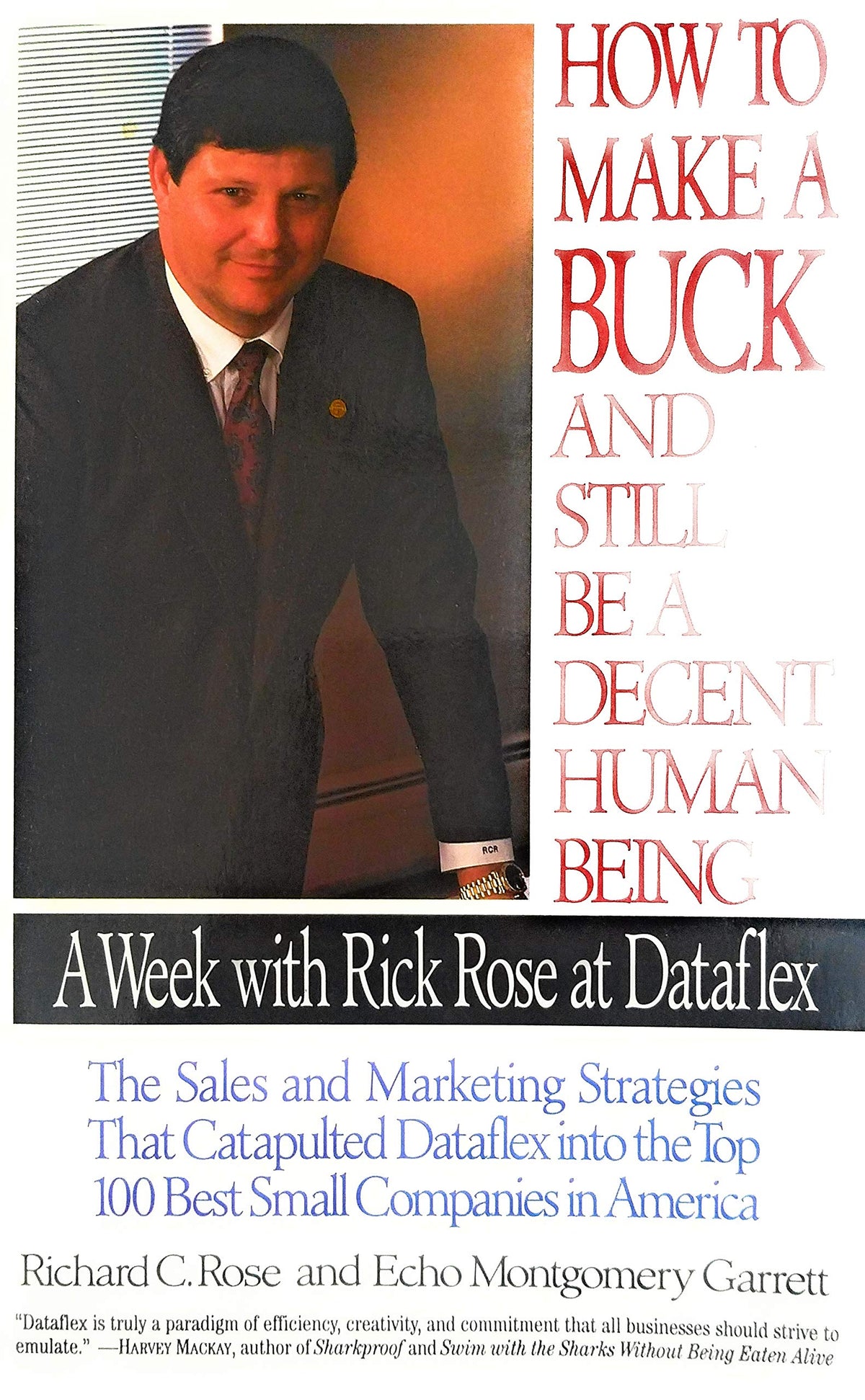 How to Make a Buck and Still Be a Decent Human Being: A Week With Rick Rose at Dataflex