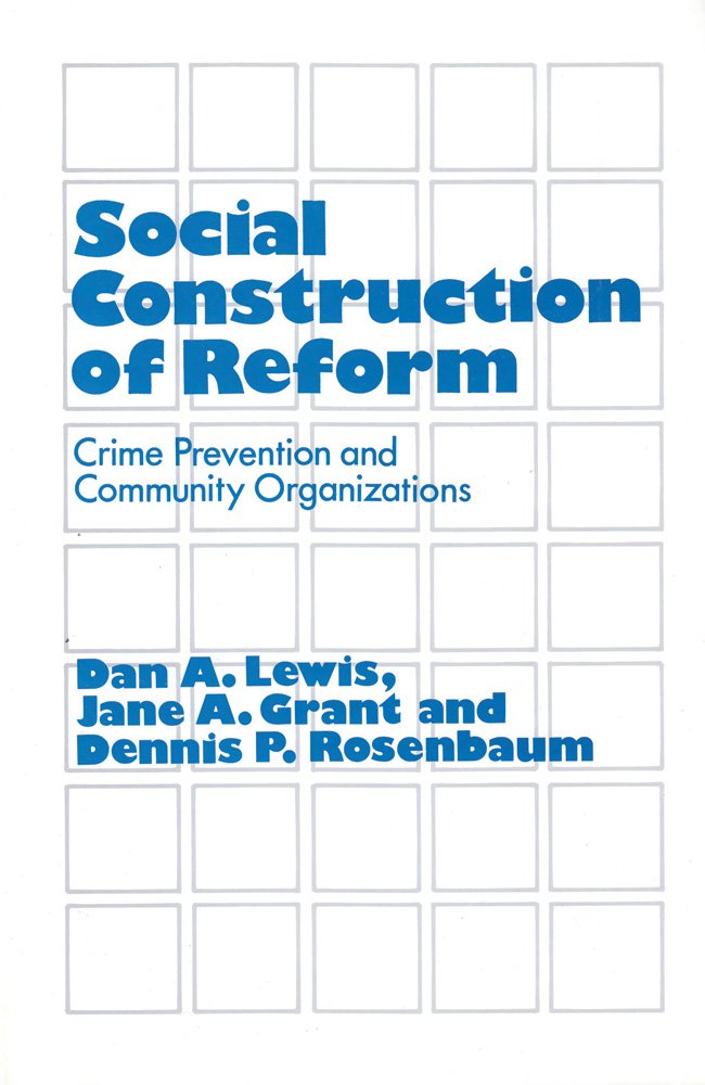 Social Construction of Reform: Crime Prevention and Community Organizations