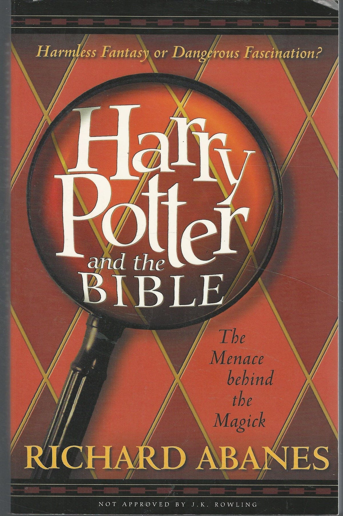 Harry Potter and the Bible : The Menace Behind the Magick