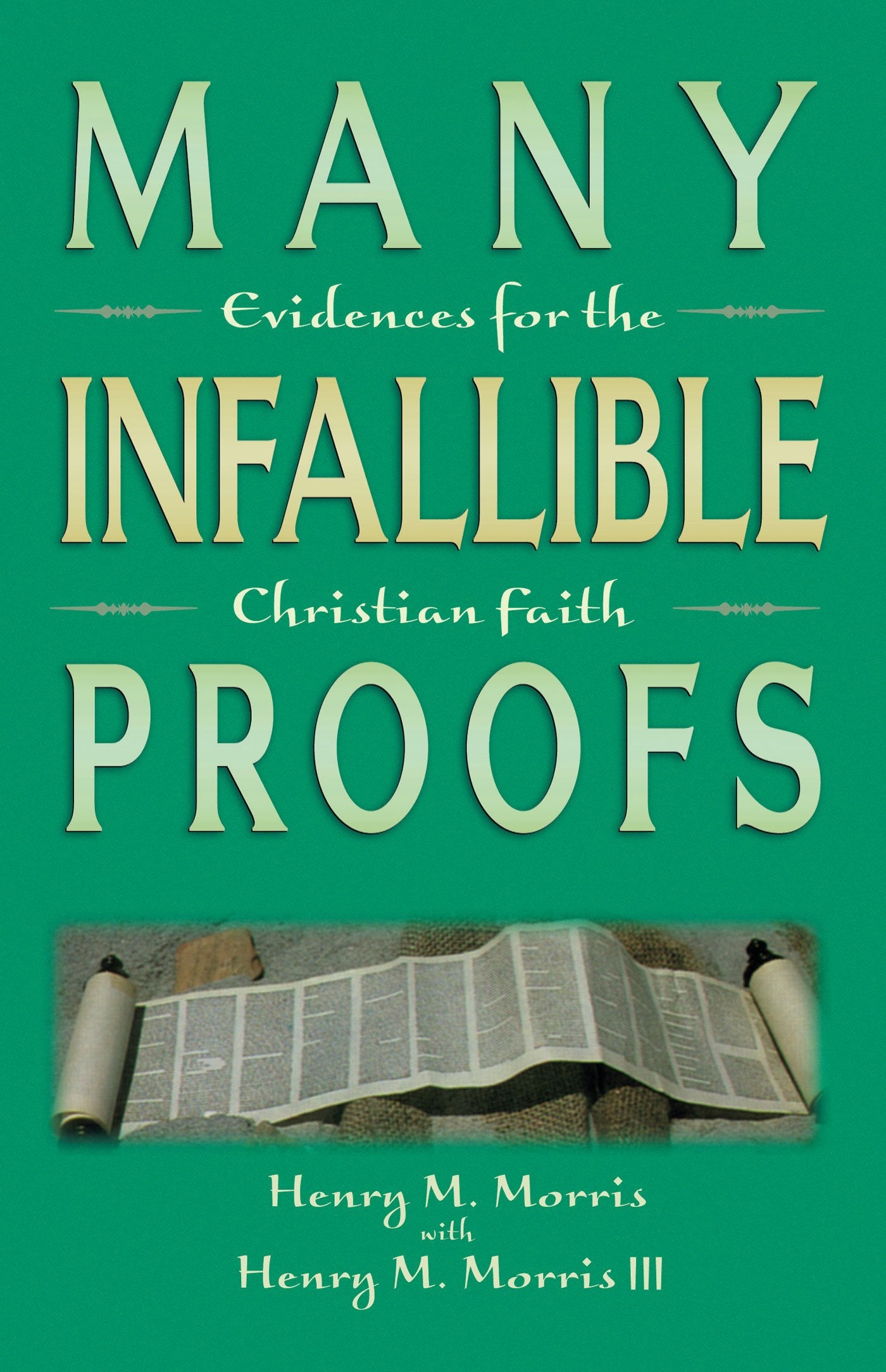Many Infallible Proofs: Evidences for the Christian Faith - 504