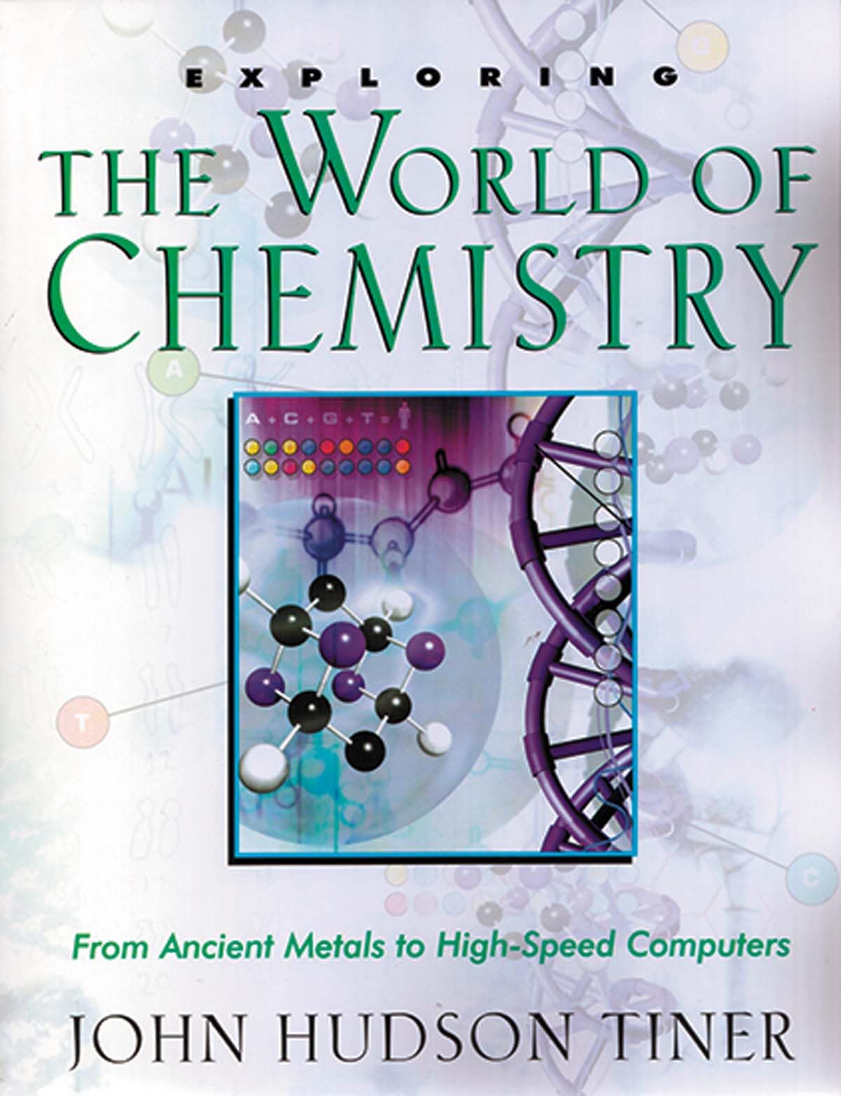 Exploring the World of Chemistry: From Ancient Metals to High-Speed Computers (Exploring Series) (Exploring (New Leaf Press))