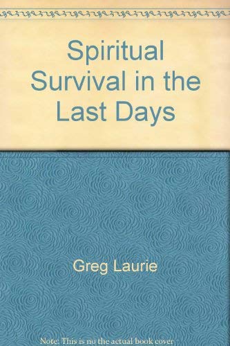 Spiritual Survival in the Last Days